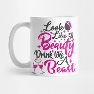 Looks Like A Beauty Drinks Like A Beast Mug